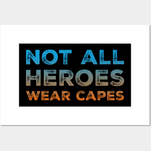 Not All Heroes Wear Capes - Helpers Posters and Art